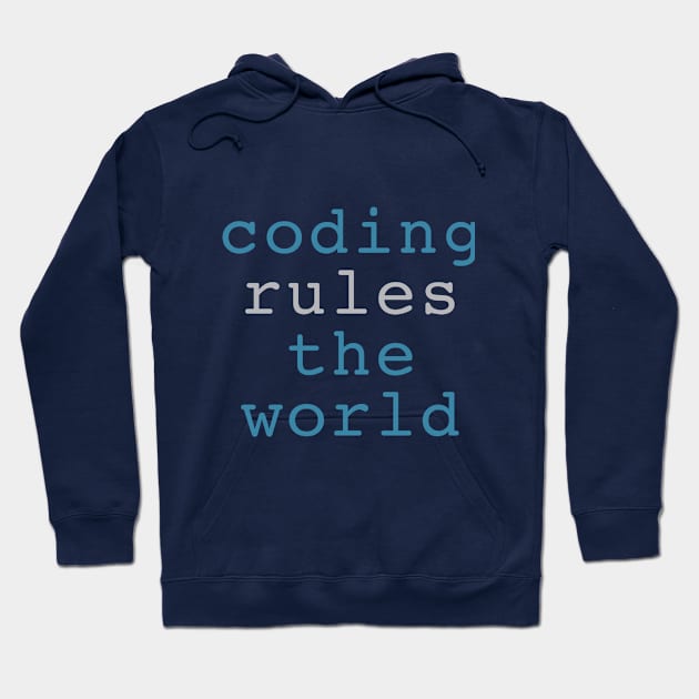 Coding rules the world Hoodie by INKUBATUR